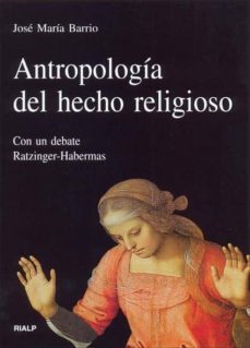 antropologia del hecho religioso. con un debate ratzinger-haberma s-9788432135828