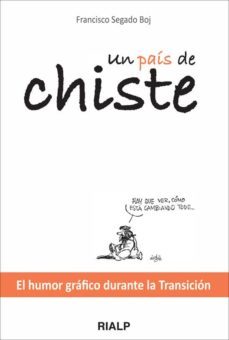 un pais de chiste: el humor grafico durante la transicion-francisco segado boj-9788432139628