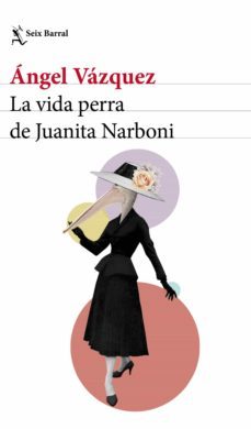 la vida perra de juanita narboni (ebook)-angel vazquez-9788432233128