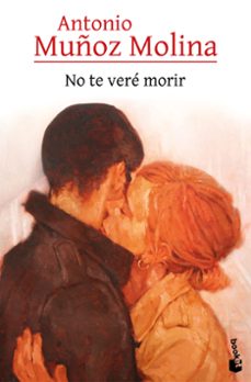no te vere morir-antonio muñoz molina-9788432248528