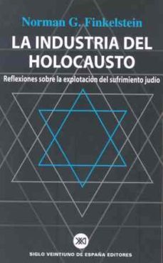 la industria del holocausto: reflexiones sobre la explotacion del sufrimiento judio-9788432310928