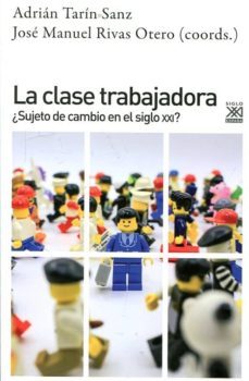 la clase trabajadora: ¿sujeto de cambio en el siglo xxi?-adrian (coord.) tarin sanz-jose manuel (coords.) rivas otero-9788432319228