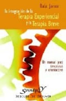 integracion de la terapia experiencial y la terapia breve: un man ual para terapeutas y orientadores-bala jaison-9788433020628