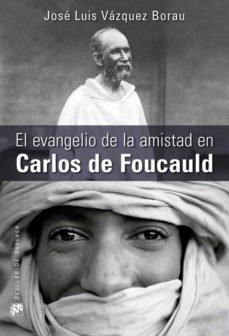 el evangelio de la amistad en carlos de foucauld (ebook)-jose luis vazquez borau-9788433036728