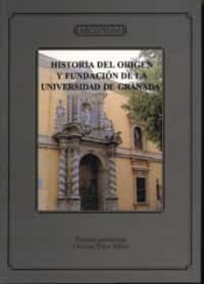 historia del origen y fundacion de la universidad de granada-9788433826428