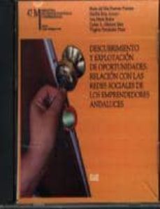 descubrimiento y explotacion de oportunidades: relacion con las r edes sociales de los emprendedores andaluces (cd)-9788433848628