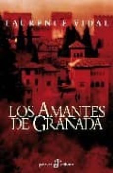 los amantes de granada-laurence vidal-9788435017428