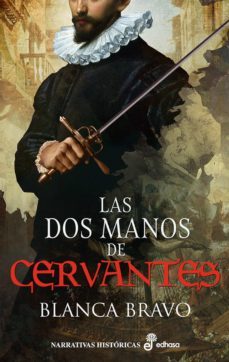 las dos manos de cervantes (ebook)-blanca bravo-9788435048828