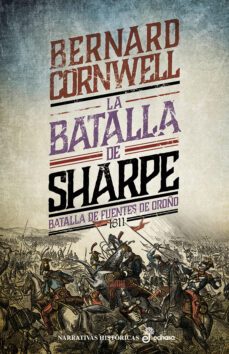 la batalla de sharpe (serie sharpe 12): batalla de fuentes de oño ro, mayo de 1811-bernard cornwell-9788435061728
