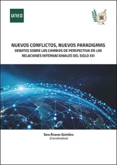 nuevos conflictos, nuevos paradigmas. debates sobre los cambios d e perspectiva en las relaciones internacionales del siglo xxi-9788436278828