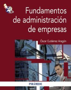 fundamentos de administracion de empresas-oscar gutierrez aragon-9788436828528
