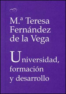 universidad, formacion y desarrollo-maria teresa fernandez de la vega-9788437075228