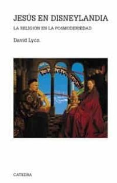 jesus en disneylandia: la religion en la posmodernidad-9788437619828