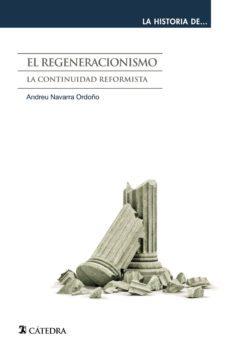 el regeneracionismo (ebook)-andreu navarra ordoño-9788437634128