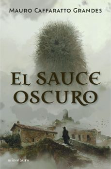 el sauce oscuro-mauro caffaratto grandes-9788445021828