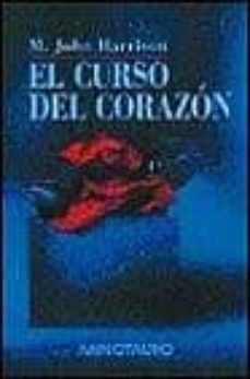 el curso del corazon-m. john harrison-9788445072028
