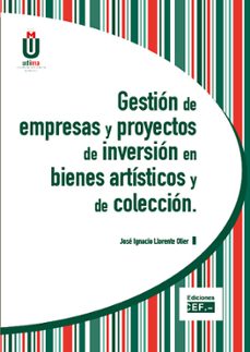 gestion de empresas y proyectos de inversion en bienes artisticos y de coleccion-9788445429228