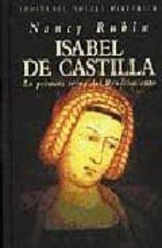 isabel de castilla, la primera reina del renacimiento-nancy rubin-9788445500828