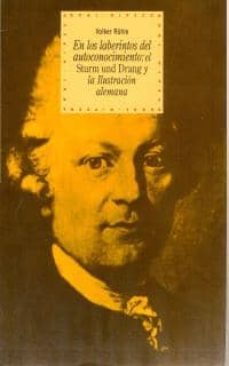 en los laberintos del autoconocimiento: el "sturm und drang" y la ilustracion alemana-volker ruhle-9788446008828