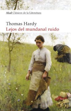 lejos del mundanal ruido-thomas hardy-9788446047728