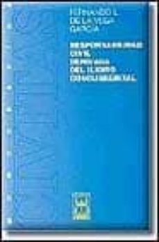 responsabilidad civil derivada del ilicito concurrencial: resarci miento del daño causado al competidor-fernando de la vega garcia-9788447015528