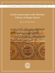 arabic manuscripts in the maronite library of aleppo (syria)-francisco del rio sanchez-9788447538928