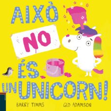 aixo no es un unicorn!-barry timms-9788447949328