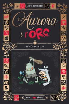 aurora i l orc 2: el mon dels elfs-lewis trondheim-9788447953028