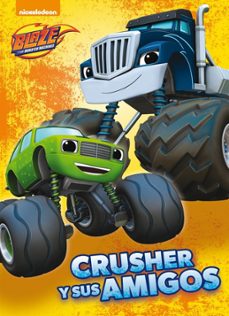 crusher y sus amigos. (blaze y los monster machines)-9788448846428
