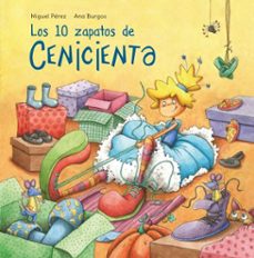 los 10 zapatos de cenicienta (un libro para leer y contar) (ebook)-miguel perez-ana burgos-9788448847128