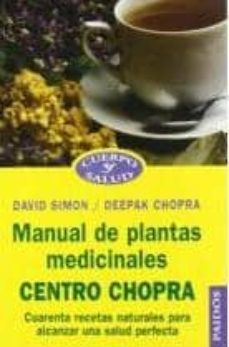 manual de plantas medicinales: centro chopra: cuarenta recetas na turales para alcanzar una salud perfecta-9788449310928
