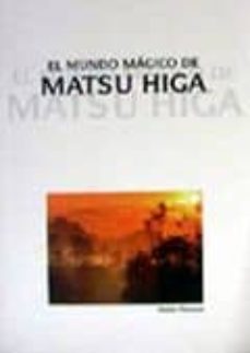 el mundo magico de matsu higa-pablo pereda-9788460907428