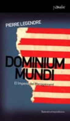 dominium mundi-pierre legendre-9788461090228