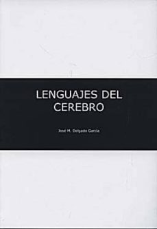 el lenguaje del cerebro-jose maria delgado garcia-9788461237128