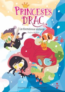 princeses drac 14: la fortalesa violeta-pedro mañas-9788466152228