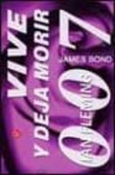 vive y deja morir (james bond 007)-ian fleming-9788466309028