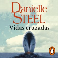 vidas cruzadas-danielle steel-9788466352628