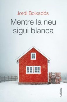 mentre la neu sigui blanca (ebook)-jordi boixados-9788466429528