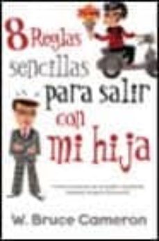 8 reglas sencillas para salir con mi hija-w. bruce cameron-9788466611428