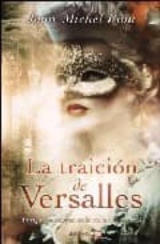 la traicion de versalles-jean michel riou-9788466637428