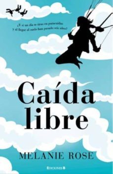 caida libre-melanie rose-9788466644228