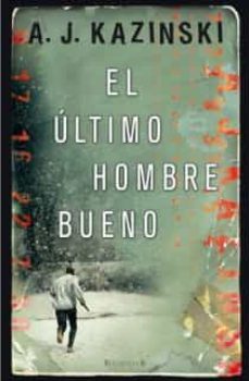 el ultimo hombre bueno-9788466647328