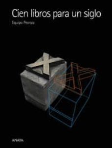 cien libros para un siglo: una historia de la literatura infantil y juvenil del siglo xx a traves de cien libros-9788466727228