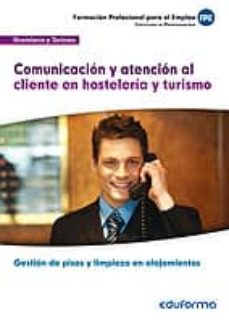uf00042. comunicacion y atencion al cliente en hosteleria y turismo. certificado de profesionalidad gestion de pisos y       limpieza de alojamientos.familia profesional hosteleria y        turis-elisa cruzado revilla-9788467694628