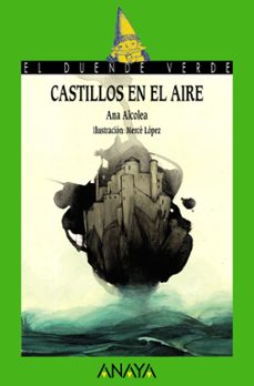 castillos en el aire (el duende verde)-ana alcolea-9788467871128