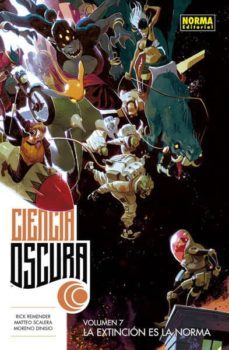 ciencia oscura 7: la extincion es la norma-rick remender-matteo scalera-moreno dinisio-9788467932928