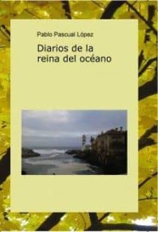 diarios de la reina del oceano (ebook)-pablo lopez pascual-9788468502328