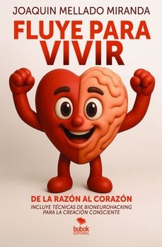 fluye para vivir: de la razon al corazon-joaquin mellado miranda-9788468590028
