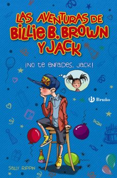 las aventuras de billie b. brown y jack, 3. ¡no te enfades, jack!-9788469626528