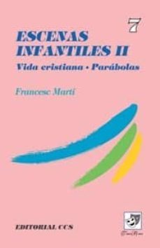 escenas infantiles ii: vida cristiana, parabolas-francesc marti solsona-9788470439728